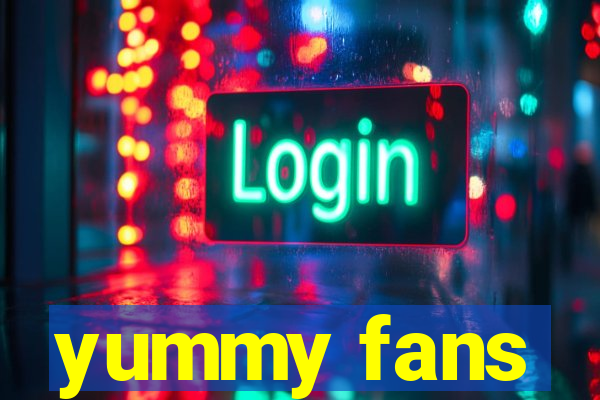 yummy fans